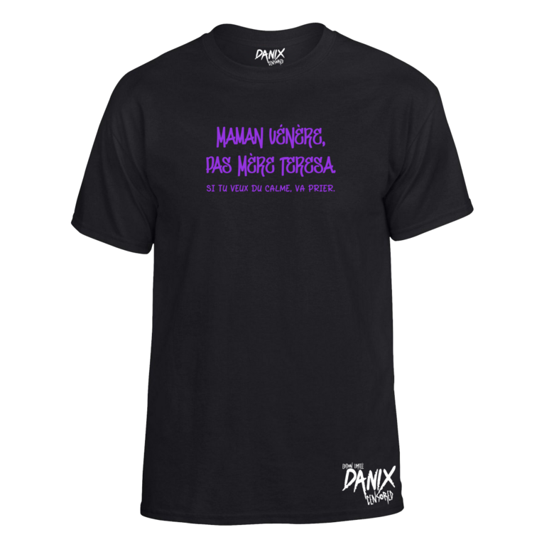 Tshirt Maman vénère, pas mère teresa Si tu veux du calme, va prier